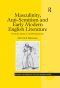 [Women and Gender in the Early Modern World 01] • Masculinity, Anti-Semitism and Early Modern English Literature